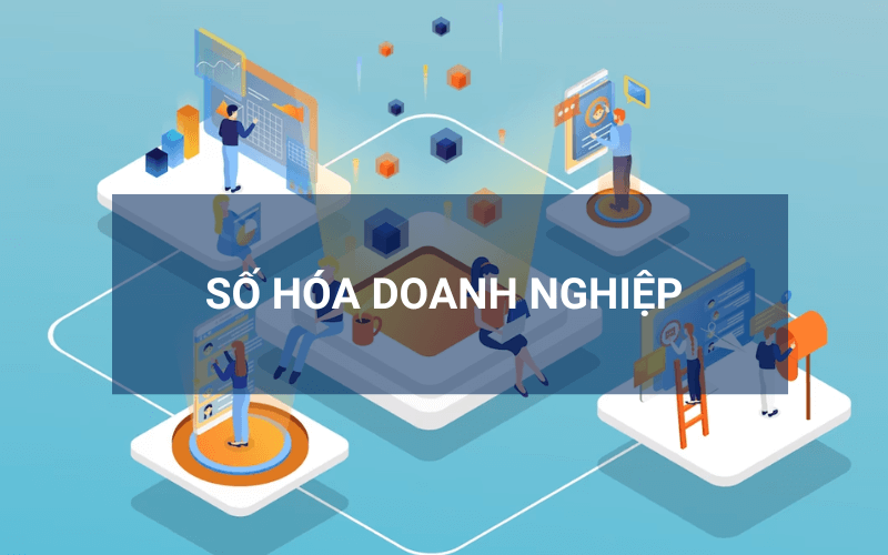 Số hóa doanh nghiệp là gì