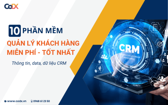10 Phần mềm quản lý khách hàng CRM MIỄN PHÍ (data dữ liệu) tốt nhất 2023