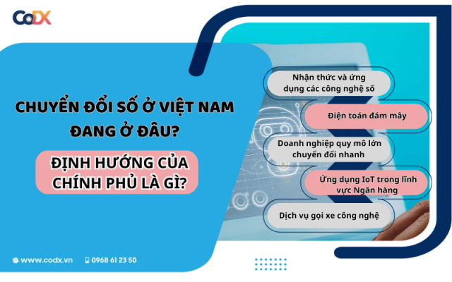 Chuyển đổi số ở Việt Nam đang ở đâu? Định hướng của chính phủ là gì?